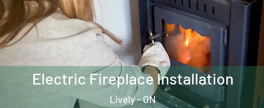  Electric Fireplace Installation Lively - ON
