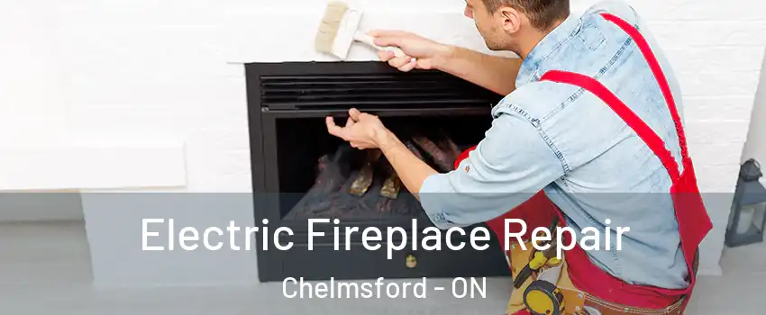  Electric Fireplace Repair Chelmsford - ON