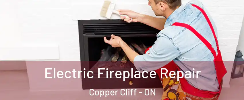  Electric Fireplace Repair Copper Cliff - ON