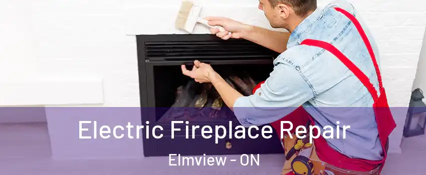  Electric Fireplace Repair Elmview - ON