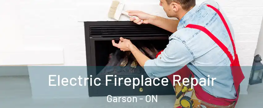  Electric Fireplace Repair Garson - ON