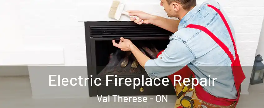  Electric Fireplace Repair Val Therese - ON