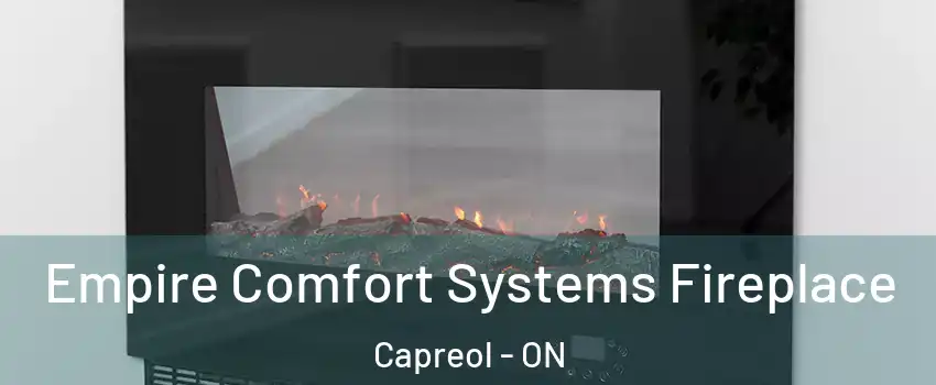 Empire Comfort Systems Fireplace Capreol - ON