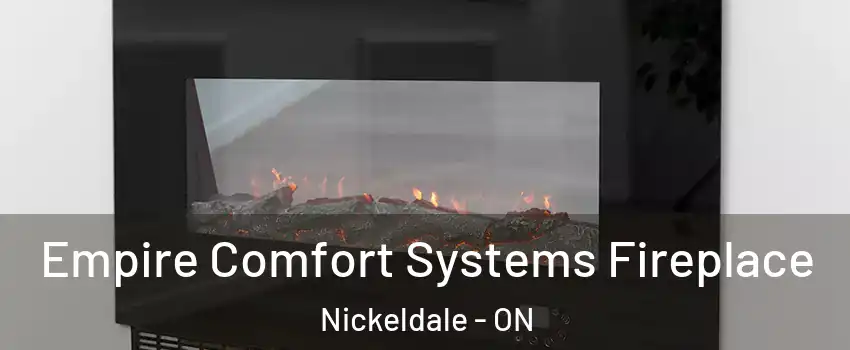 Empire Comfort Systems Fireplace Nickeldale - ON