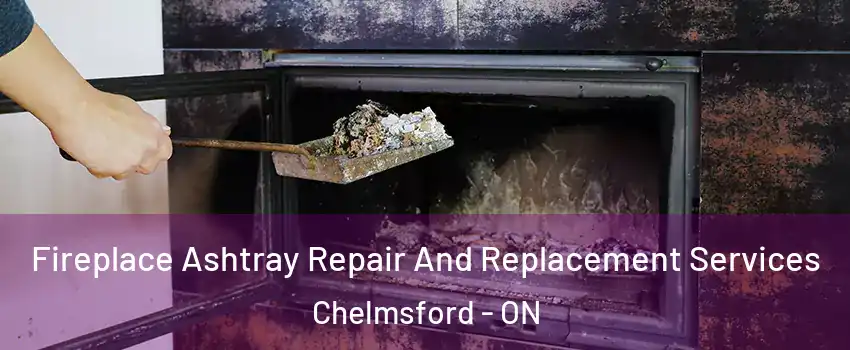  Fireplace Ashtray Repair And Replacement Services Chelmsford - ON