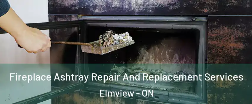  Fireplace Ashtray Repair And Replacement Services Elmview - ON