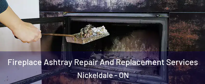  Fireplace Ashtray Repair And Replacement Services Nickeldale - ON