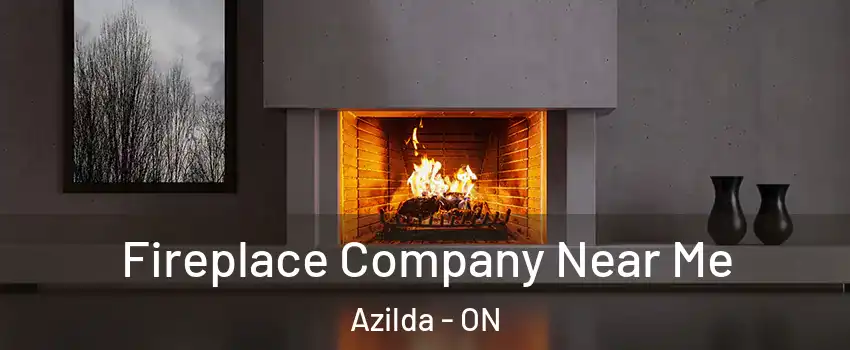  Fireplace Company Near Me Azilda - ON