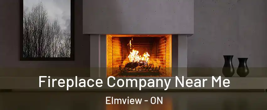  Fireplace Company Near Me Elmview - ON
