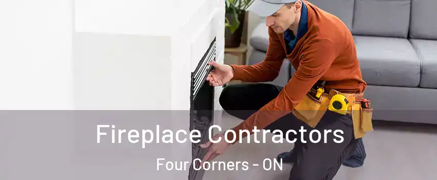 Fireplace Contractors Four Corners - ON