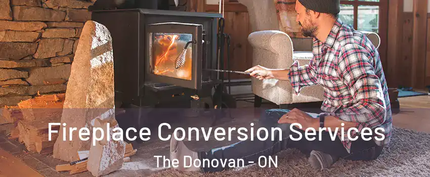  Fireplace Conversion Services The Donovan - ON