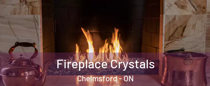  Fireplace Crystals Chelmsford - ON