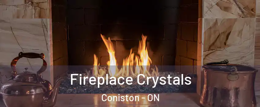  Fireplace Crystals Coniston - ON