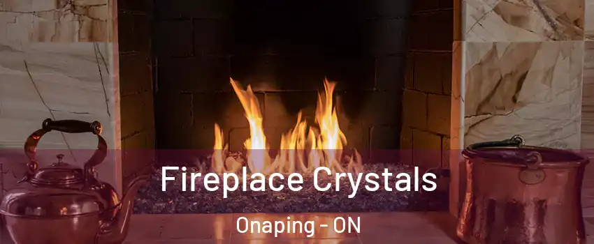  Fireplace Crystals Onaping - ON