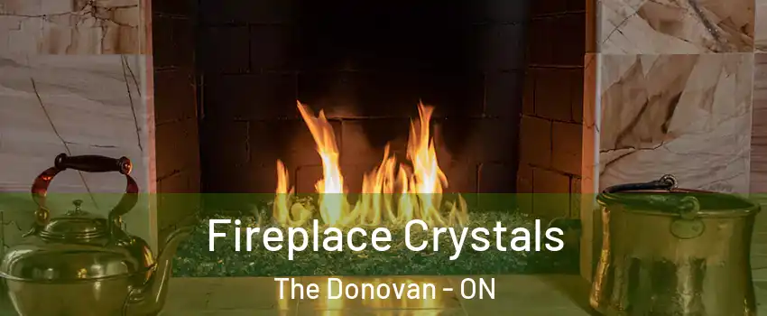  Fireplace Crystals The Donovan - ON
