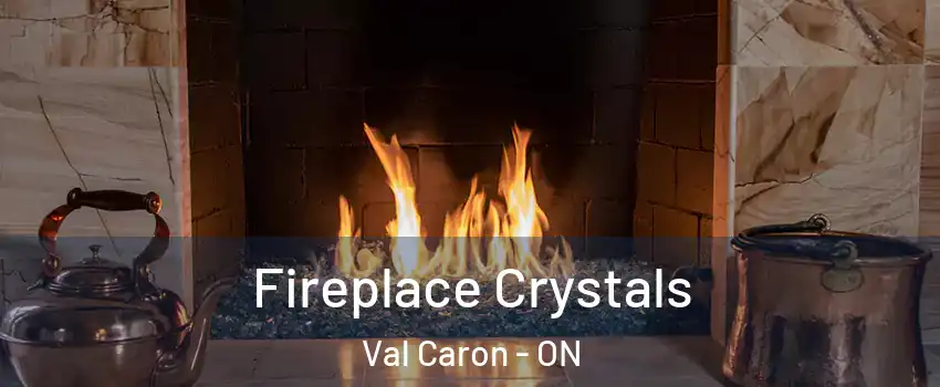  Fireplace Crystals Val Caron - ON