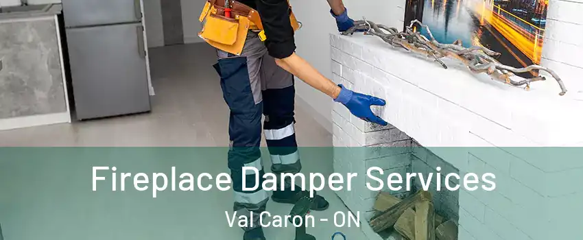  Fireplace Damper Services Val Caron - ON