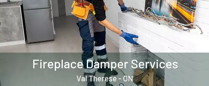  Fireplace Damper Services Val Therese - ON