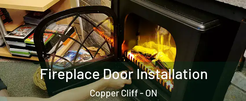  Fireplace Door Installation Copper Cliff - ON