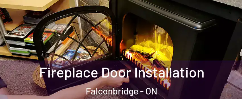  Fireplace Door Installation Falconbridge - ON