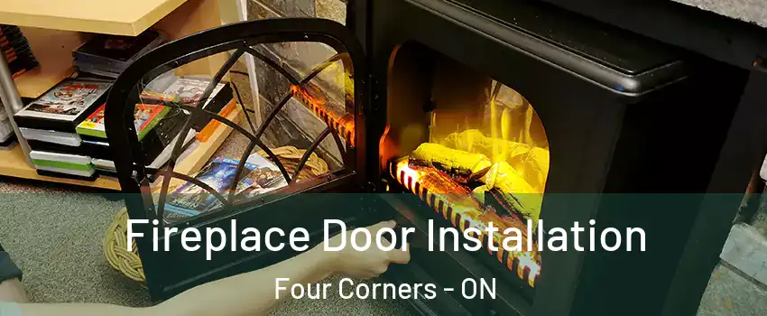  Fireplace Door Installation Four Corners - ON