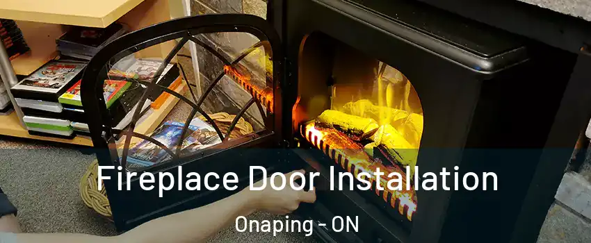  Fireplace Door Installation Onaping - ON