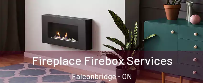 Fireplace Firebox Services Falconbridge - ON
