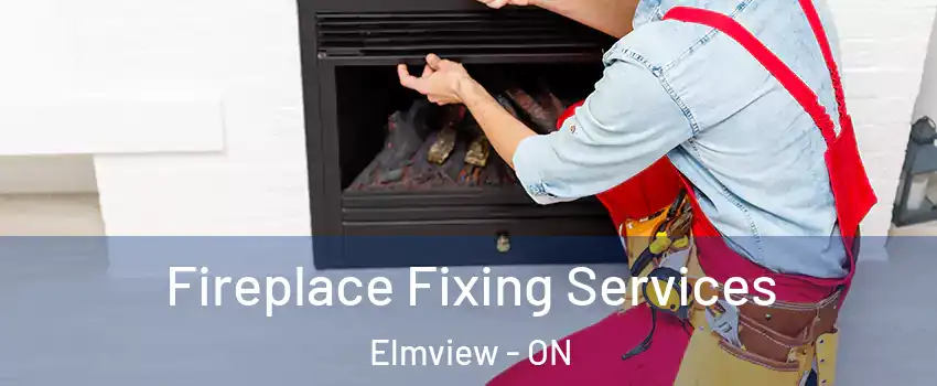  Fireplace Fixing Services Elmview - ON