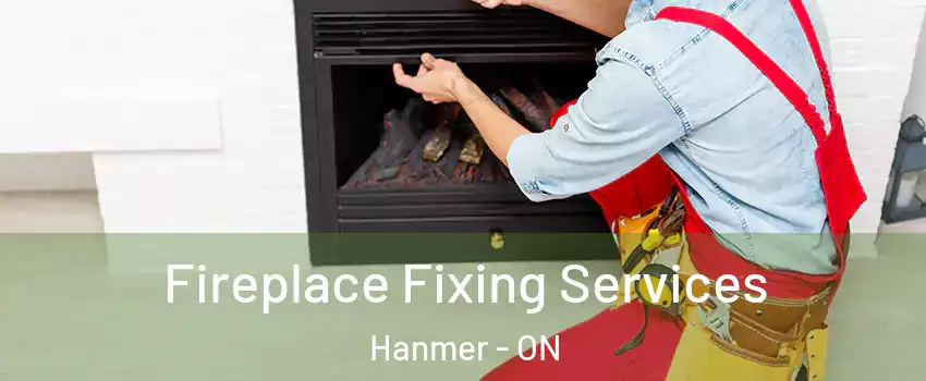  Fireplace Fixing Services Hanmer - ON