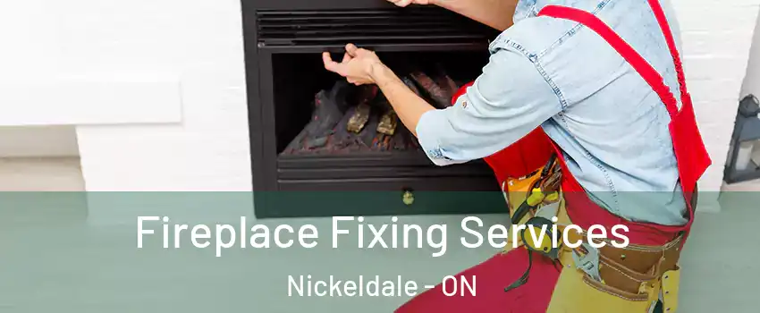  Fireplace Fixing Services Nickeldale - ON