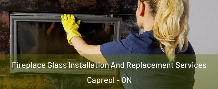  Fireplace Glass Installation And Replacement Services Capreol - ON