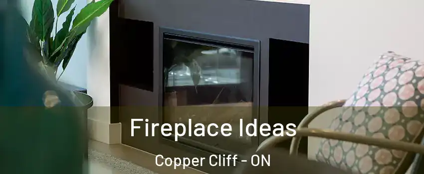  Fireplace Ideas Copper Cliff - ON