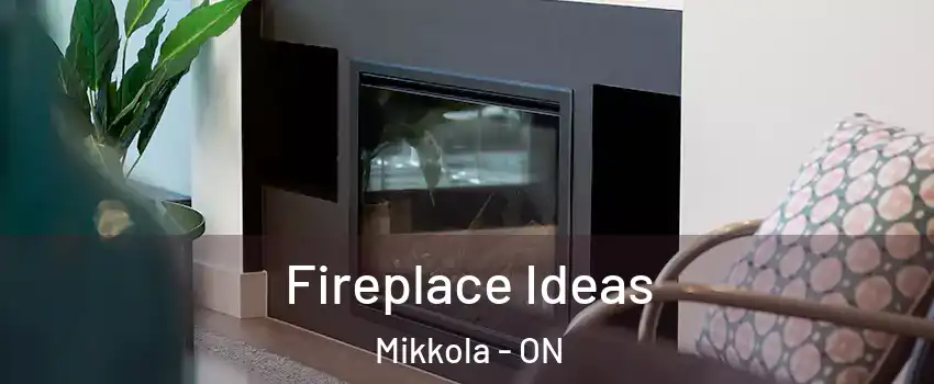  Fireplace Ideas Mikkola - ON