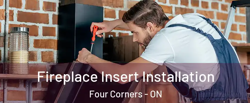  Fireplace Insert Installation Four Corners - ON