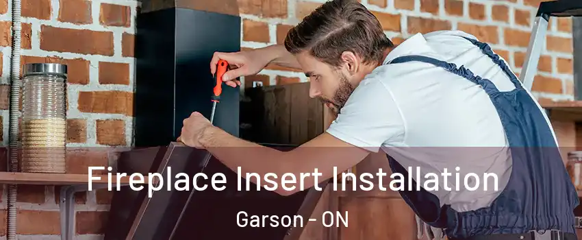  Fireplace Insert Installation Garson - ON