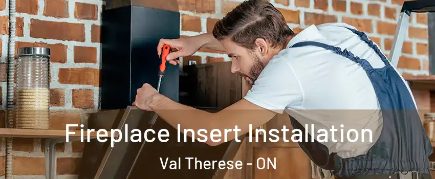  Fireplace Insert Installation Val Therese - ON