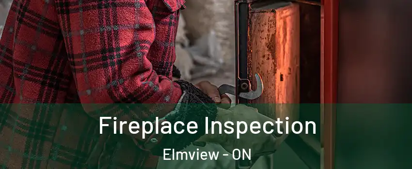  Fireplace Inspection Elmview - ON