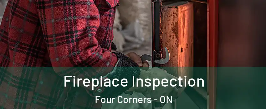  Fireplace Inspection Four Corners - ON