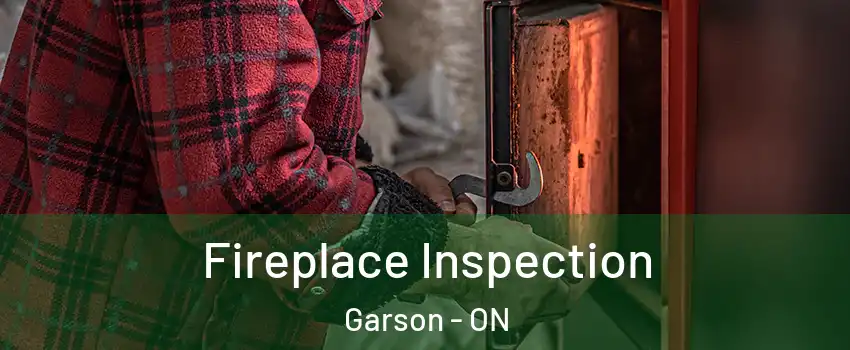  Fireplace Inspection Garson - ON