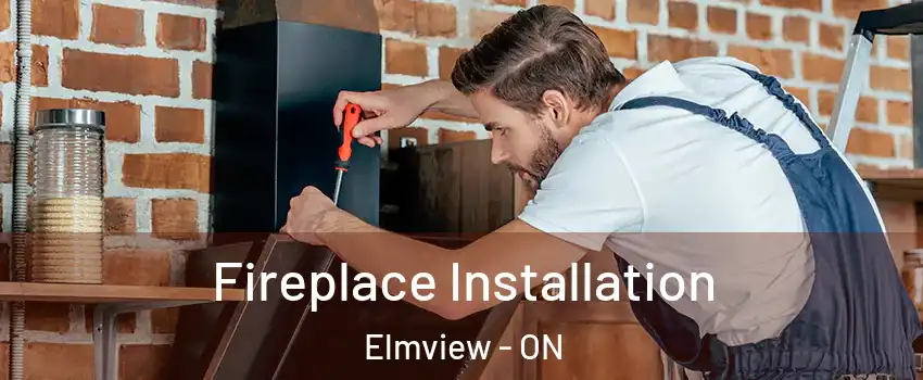  Fireplace Installation Elmview - ON