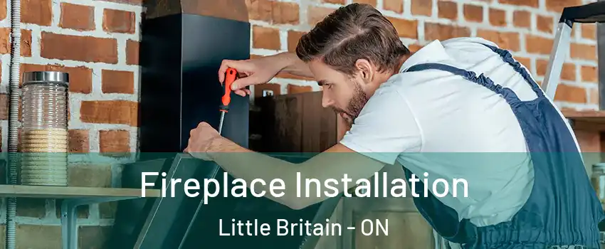  Fireplace Installation Little Britain - ON