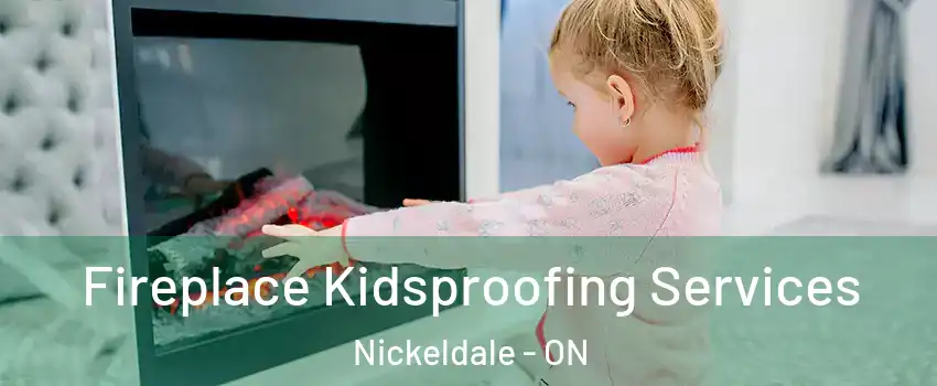  Fireplace Kidsproofing Services Nickeldale - ON