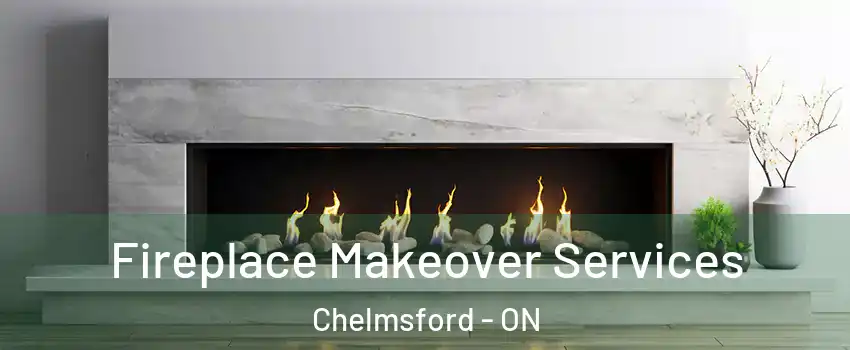 Fireplace Makeover Services Chelmsford - ON