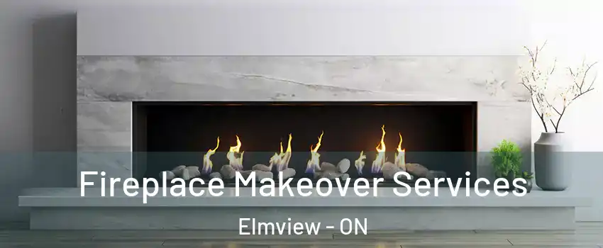 Fireplace Makeover Services Elmview - ON