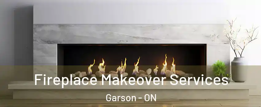 Fireplace Makeover Services Garson - ON