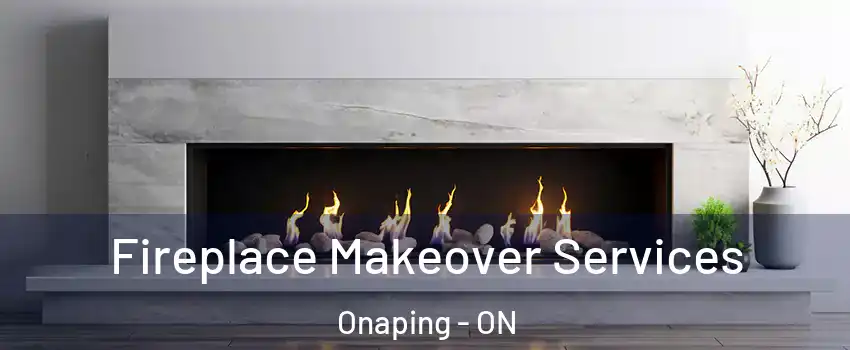 Fireplace Makeover Services Onaping - ON
