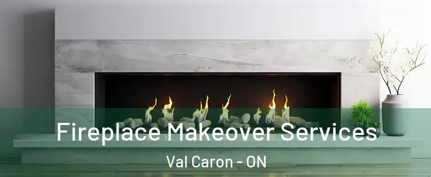  Fireplace Makeover Services Val Caron - ON