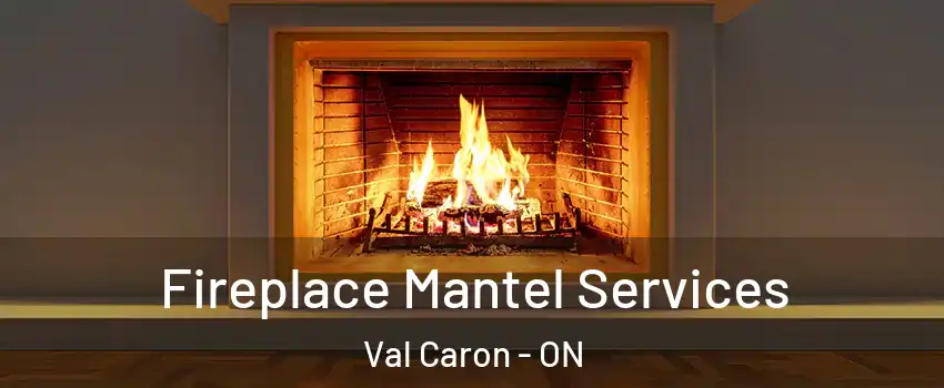  Fireplace Mantel Services Val Caron - ON