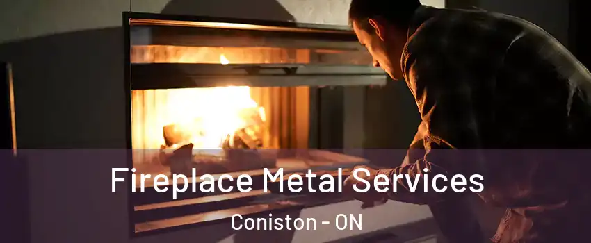 Fireplace Metal Services Coniston - ON