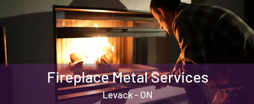 Fireplace Metal Services Levack - ON
